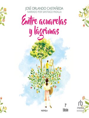 cover image of Entre acuarelas y lágrimas